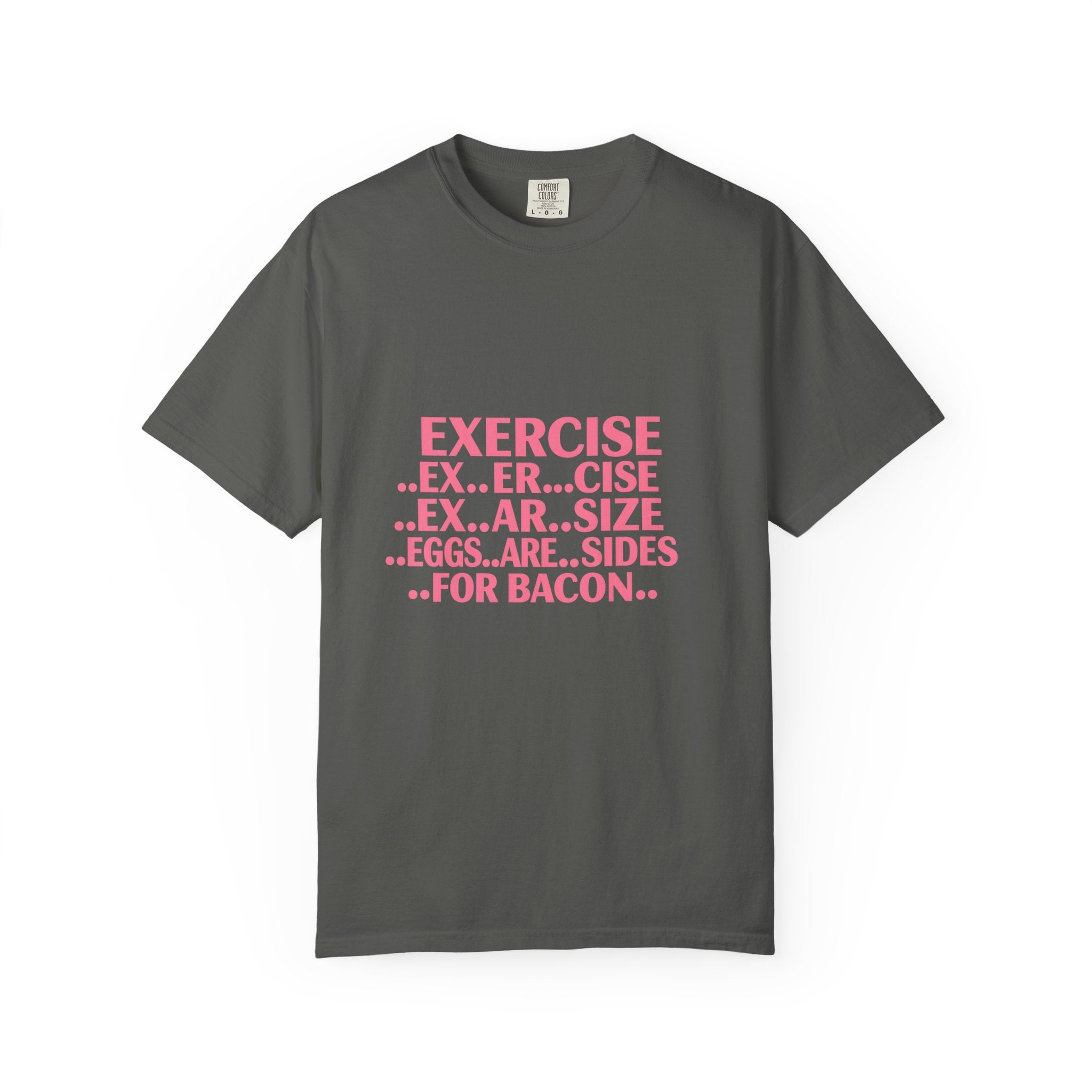 Exercise... Eggs... For Bacon Funny Graphic T-Shirt