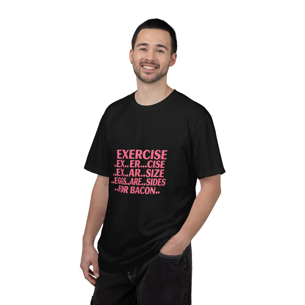 Exercise... Eggs... For Bacon Funny Graphic T-Shirt