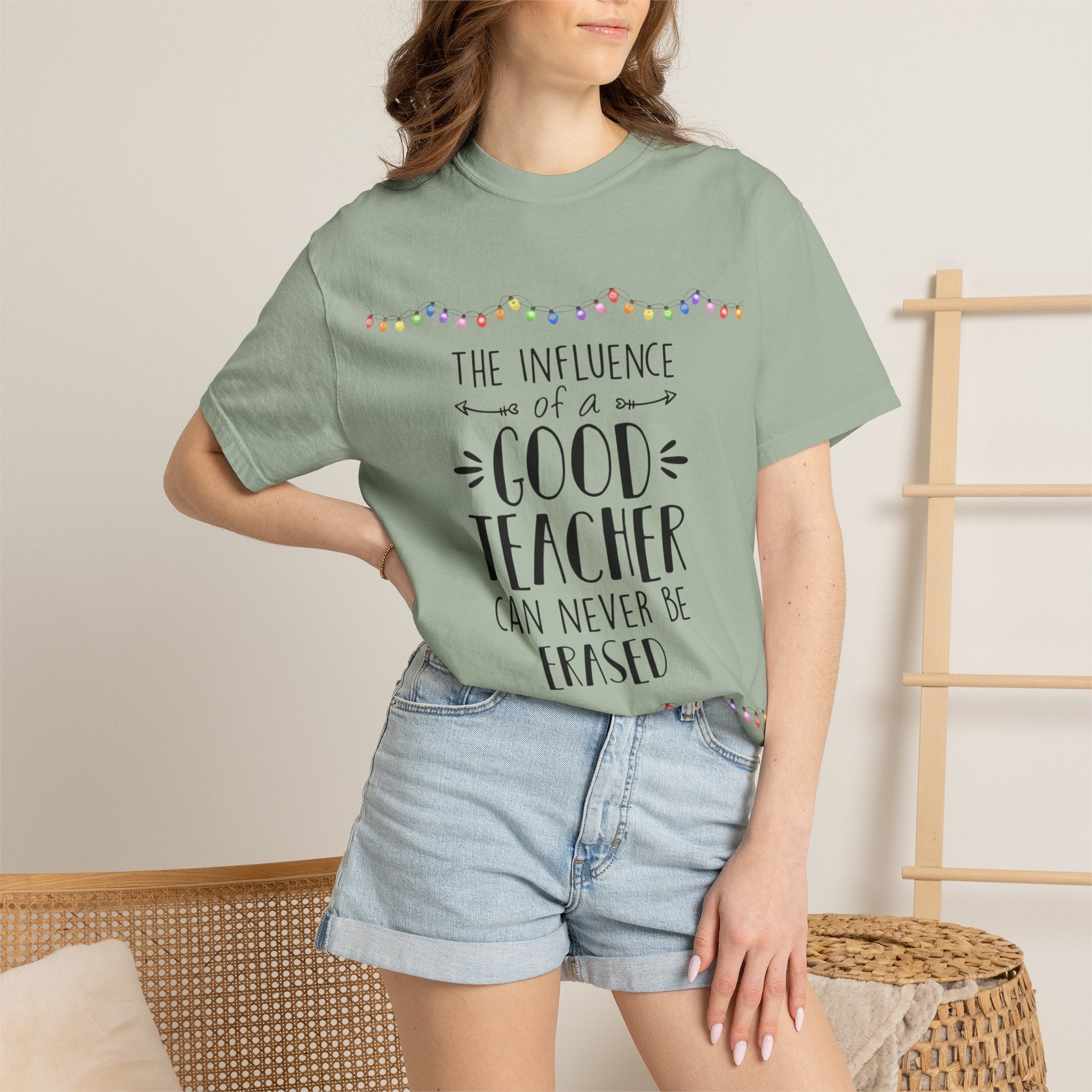 Teacher Appreciation T-Shirt — "The Influence of a Good Teacher Can Never Be Erased"