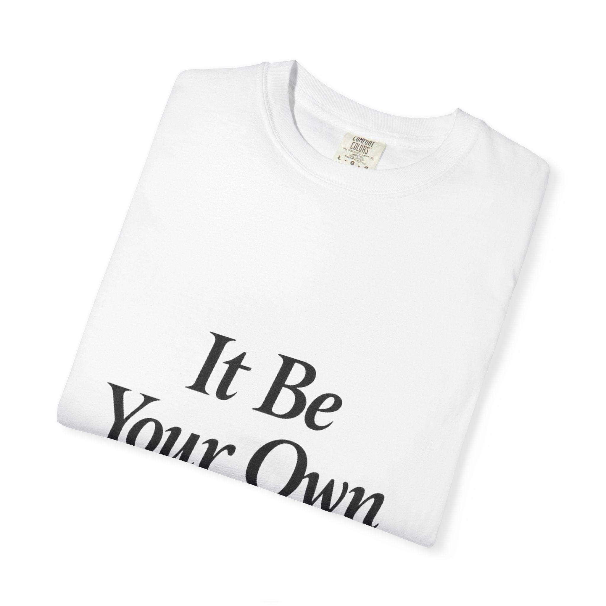 Adult It Be Your Own Kids T-Shirt