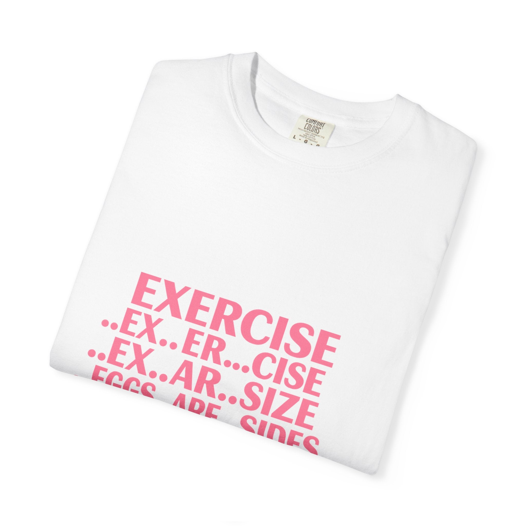 Exercise... Eggs... For Bacon Funny Graphic T-Shirt