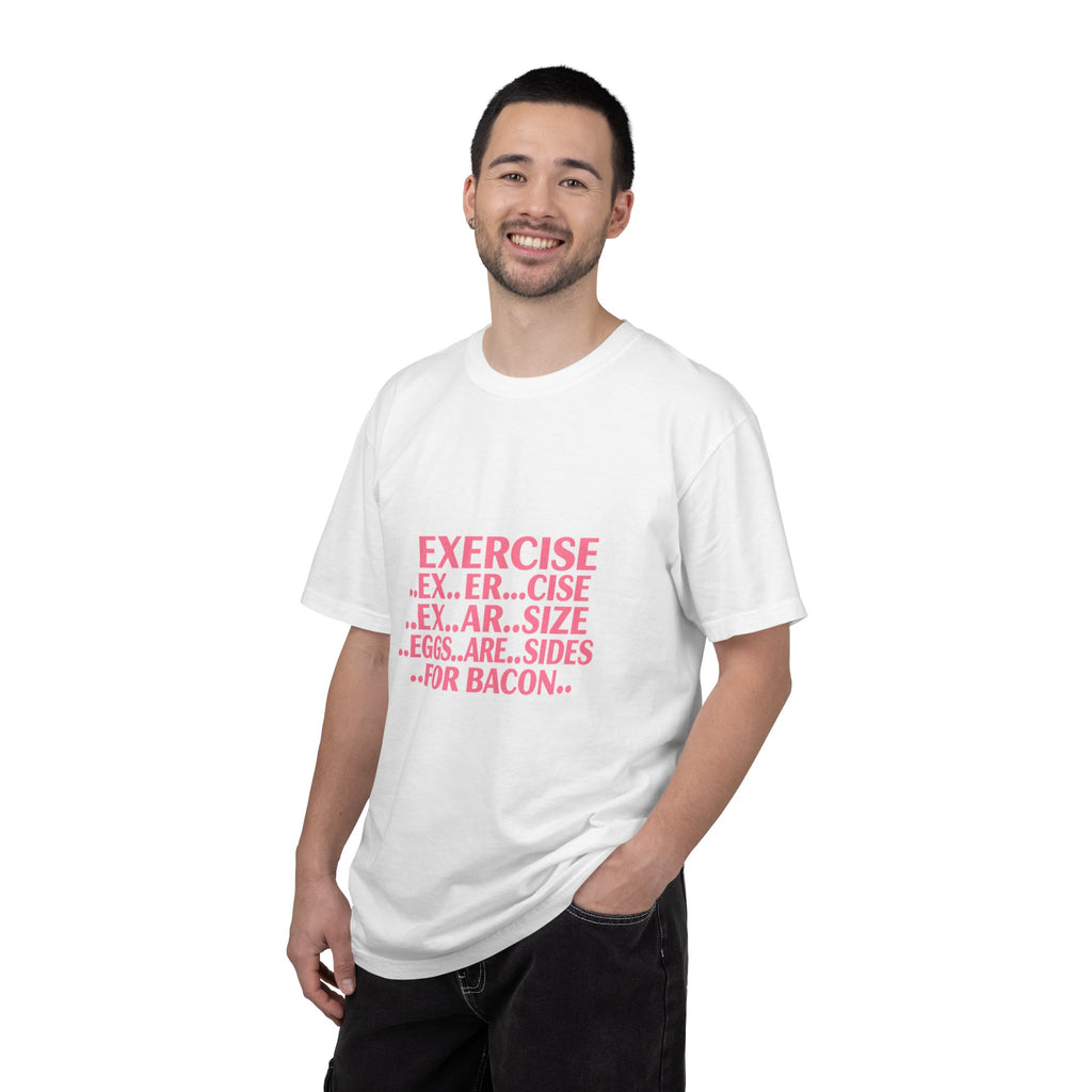 Exercise... Eggs... For Bacon Funny Graphic T-Shirt