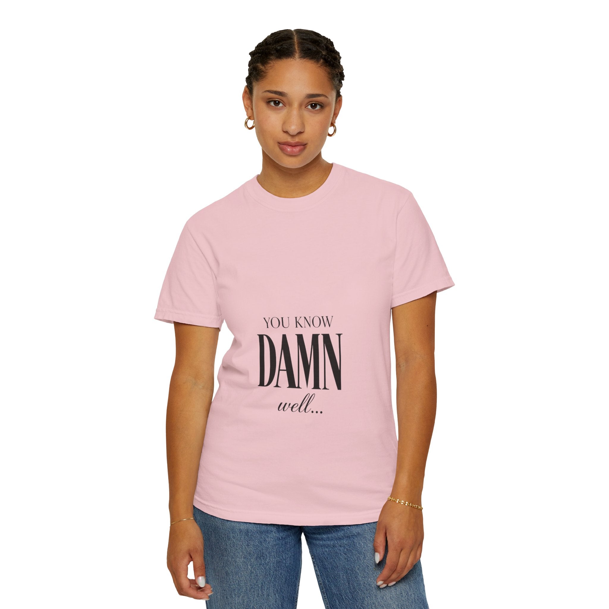 You Know Damn Well Tee — Minimalist Script Graphic T-Shirt