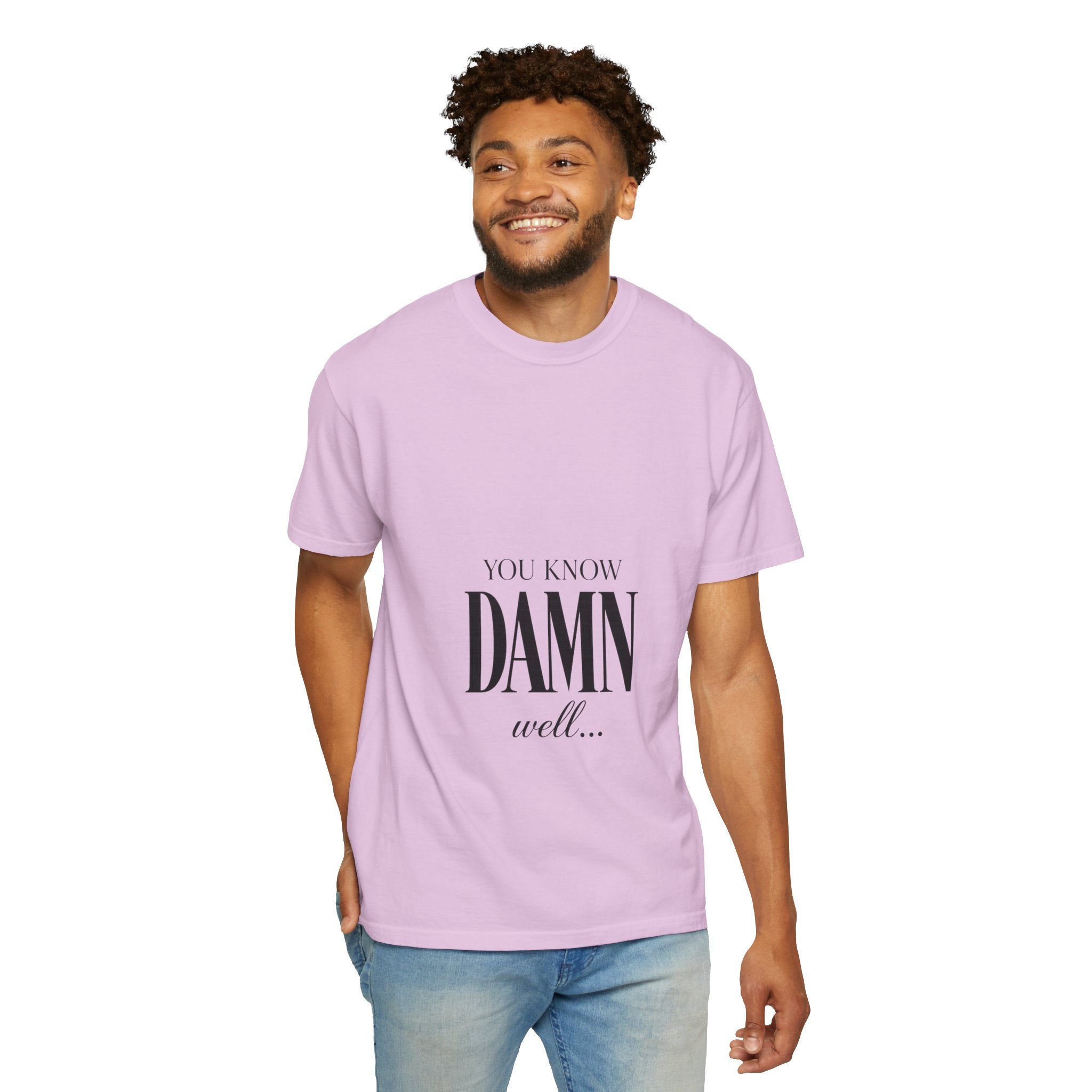You Know Damn Well Tee — Minimalist Script Graphic T-Shirt