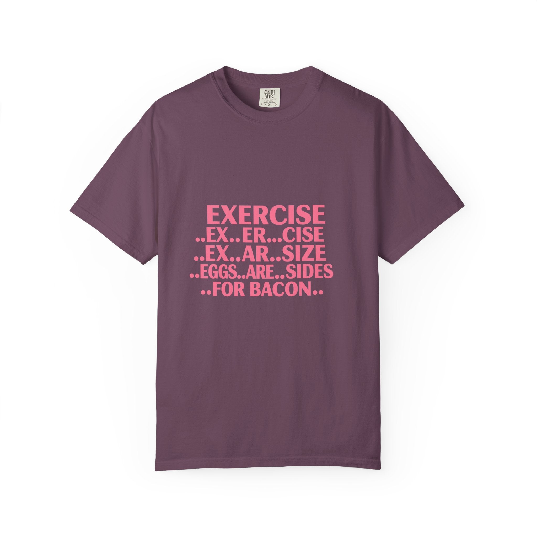Exercise... Eggs... For Bacon Funny Graphic T-Shirt