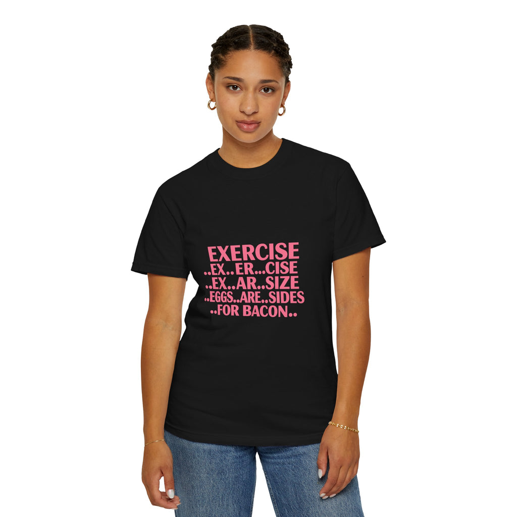 Exercise... Eggs... For Bacon Funny Graphic T-Shirt