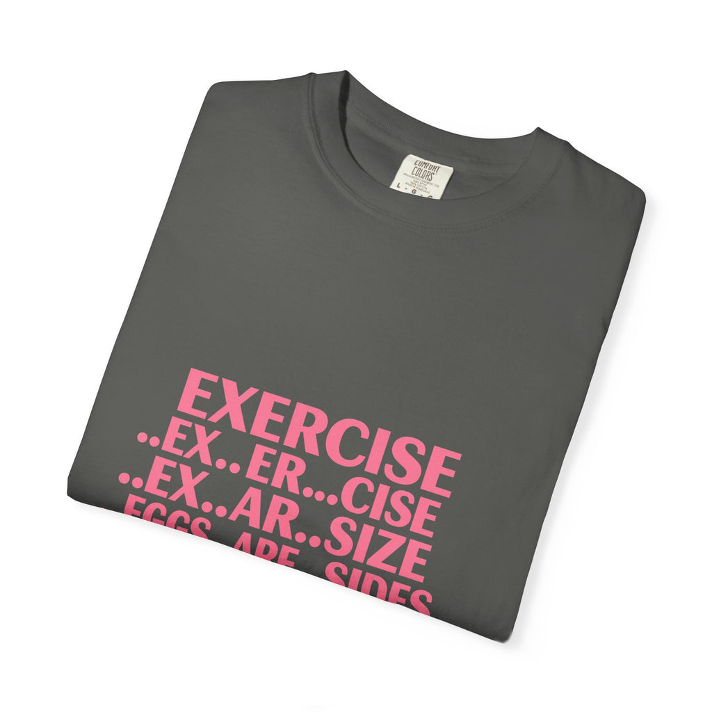 Exercise... Eggs... For Bacon Funny Graphic T-Shirt