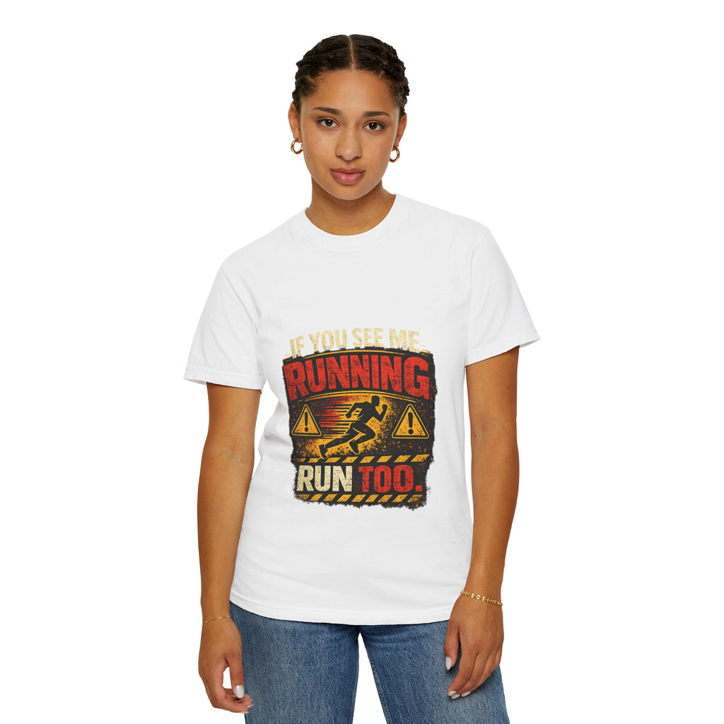 Running T-Shirt — Funny "If You See Me Running, Run Too" Graphic Tee