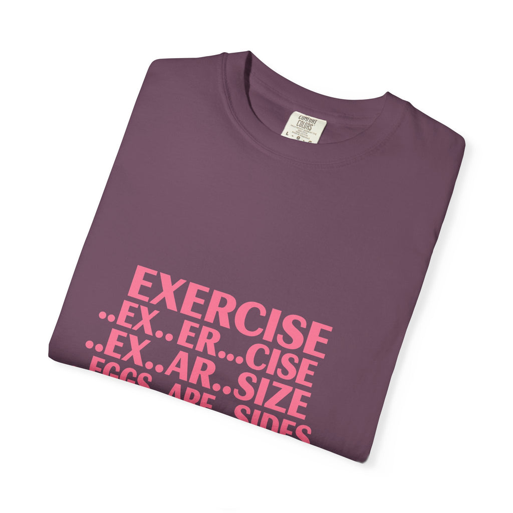 Exercise... Eggs... For Bacon Funny Graphic T-Shirt